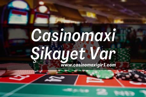 Casinomaxi sikayet